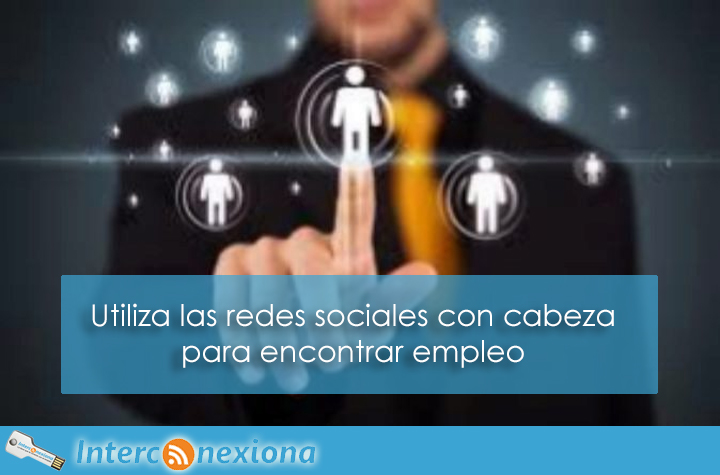 Utiliza las redes sociales con cabeza para encontrar empleo, por Antonio Vallejo Chanal. #Empleo. La actividad que realizamos en las redes sociales pueden ayudarnos a ofrecer un mejor perfil de talento para las empresas que están buscando candidatos en internet.